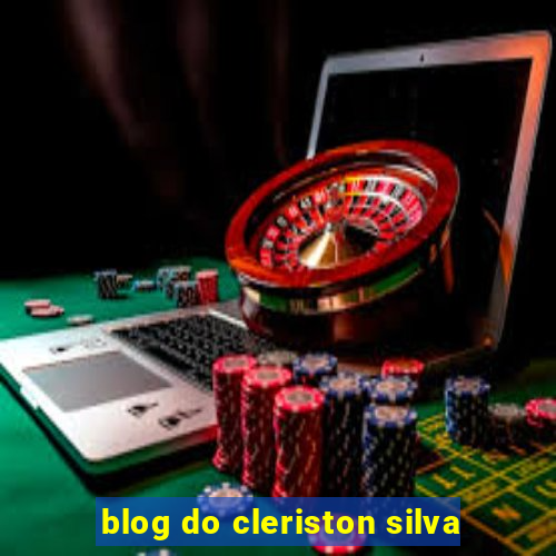 blog do cleriston silva